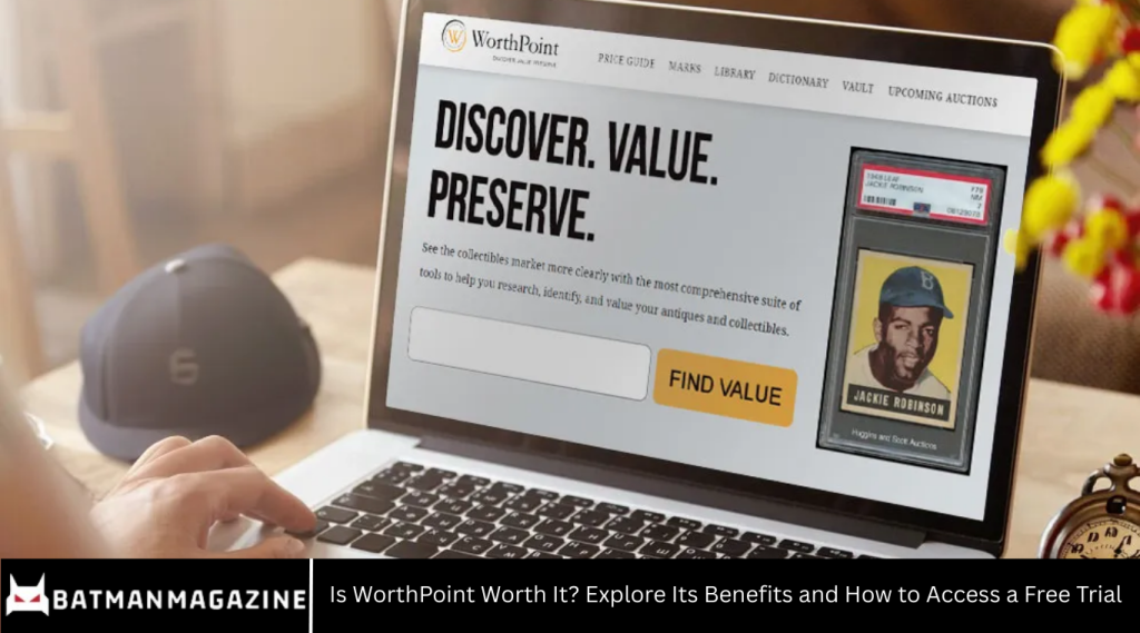 Is WorthPoint Worth It? Explore Its Benefits and How to Access a Free Trial
